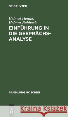 Einführung in die Gesprächsanalyse Helmut Henne, Helmut Rehbock 9783110078466 Walter de Gruyter - książka