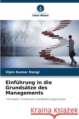 Einführung in die Grundsätze des Managements Kumar Dangi, Vipin 9786136366746 Verlag Unser Wissen - książka