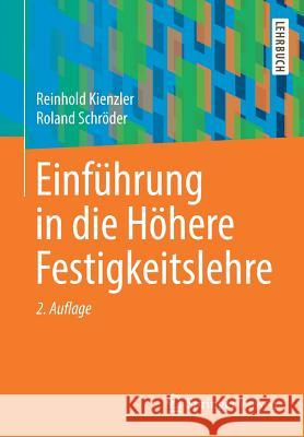 Einführung in Die Höhere Festigkeitslehre Kienzler, Reinhold 9783642243813 Springer Vieweg - książka