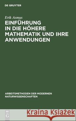 Einführung in die höhere Mathematik und ihre Anwendungen Erik Asmus 9783110980721 De Gruyter - książka