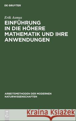 Einführung in die höhere Mathematik und ihre Anwendungen Erik Asmus 9783111247083 De Gruyter - książka
