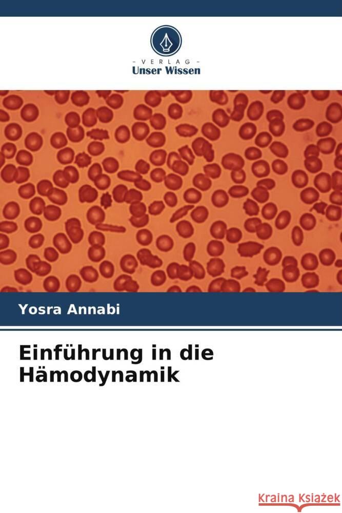 Einführung in die Hämodynamik Annabi, Yosra 9786205148396 Verlag Unser Wissen - książka