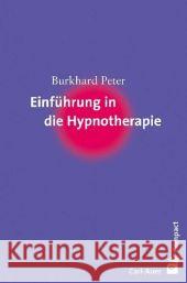 Einführung in die Hypnotherapie Peter, Burkhard   9783896704672 Carl-Auer-Systeme - książka