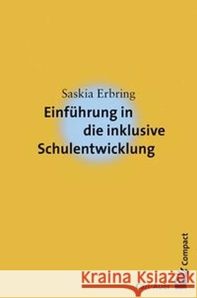 Einführung in die inklusive Schulentwicklung Erbring, Saskia 9783849700959 Carl-Auer - książka