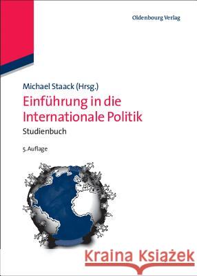 Einführung in die Internationale Politik Staack, Michael 9783486591170 Oldenbourg - książka
