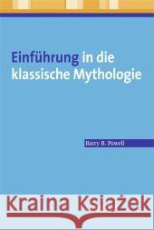Einführung in Die Klassische Mythologie Powell, Barry B. 9783476023247 Metzler - książka
