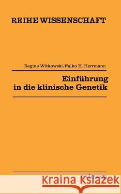 Einführung in Die Klinische Genetik Witkowski, Regine 9783528068196 Vieweg+teubner Verlag - książka