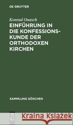 Einführung in die Konfessionskunde der orthodoxen Kirchen Konrad Onasch 9783110062809 Walter de Gruyter - książka