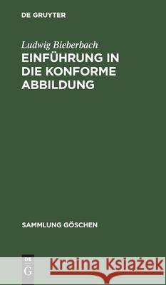 Einführung in die konforme Abbildung Ludwig Bieberbach 9783111009698 De Gruyter - książka