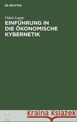 Einführung in Die Ökonomische Kybernetik Oskar Lange 9783112619612 De Gruyter - książka