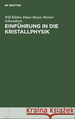 Einführung in Die Kristallphysik Will Klaus W Kleber Meyer Schoenborn, Klaus Meyer, Werner Schoenborn 9783112528198 De Gruyter - książka