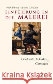 Einführung in die Malerei : Gattungen, Techniken, Geschichte Büttner, Frank; Gottdang, Andrea 9783406641343 Beck - książka