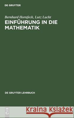 Einführung in die Mathematik Hornfeck, Bernhard; Lucht, Lutz 9783110992090 De Gruyter - książka