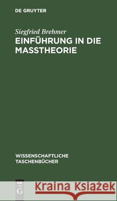 Einführung in Die Maßtheorie Siegfried Brehmer 9783112568392 De Gruyter - książka