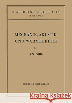 Einführung in Die Mechanik, Akustik Und Wärmelehre Pohl, Robert Wichard 9783642495441 Springer - książka