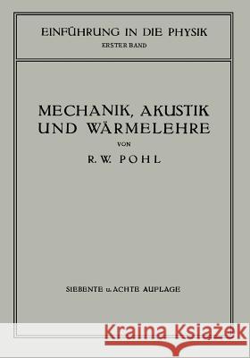 Einführung in Die Mechanik, Akustik Und Wärmelehre Pohl, R. W. 9783642902529 Springer - książka