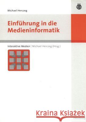Einführung in Die Medieninformatik Michael Herczeg 9783486581034 Walter de Gruyter - książka