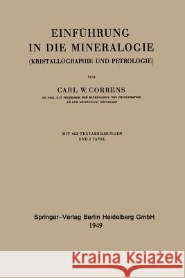 Einführung in Die Mineralogie: Kristallographie Und Petrologie Correns, Carl Wilhelm 9783662273319 Springer - książka