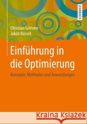 Einführung in Die Optimierung: Konzepte, Methoden Und Anwendungen Grimme, Christian 9783658211509 Springer Vieweg - książka
