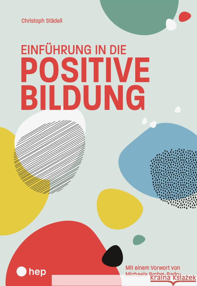 Einführung in die positive Bildung Städeli, Christoph 9783035520385 hep Verlag - książka