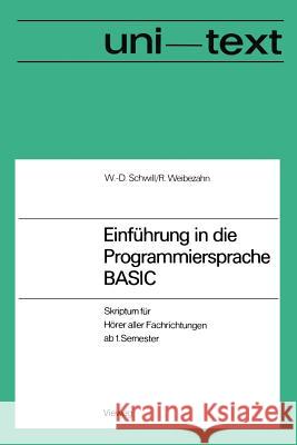 Einführung in Die Programmiersprache Basic: Anleitung Zum Selbststudium Schwill, Wolf-Dietrich 9783528033224 Vieweg+teubner Verlag - książka