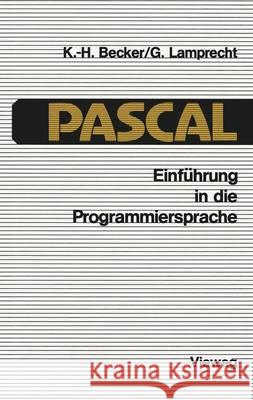 Einführung in Die Programmiersprache Pascal Becker, Karl-Heinz 9783528233464 Vieweg+teubner Verlag - książka