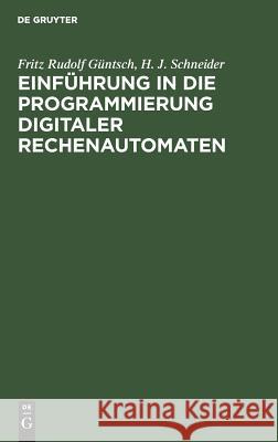 Einführung in die Programmierung digitaler Rechenautomaten Güntsch, Fritz Rudolf 9783110019698 de Gruyter - książka