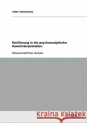 Einführung in die psychoanalytische Kunstinterpretation Volker Halstenberg 9783638658553 Grin Verlag - książka