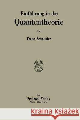 Einführung in Die Quantentheorie Schneider, Franz 9783211808320 Springer - książka