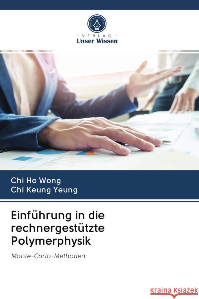 Einführung in die rechnergestützte Polymerphysik Wong, Chi Ho, Yeung, Chi Keung 9786203083668 Verlag Unser Wissen - książka