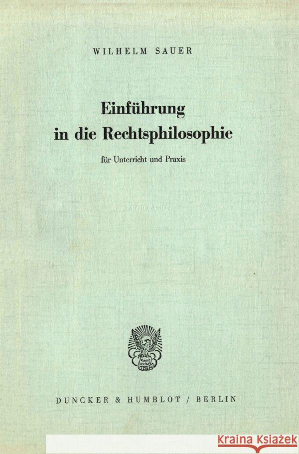 Einführung in die Rechtsphilosophie für Unterricht und Praxis. Sauer, Wilhelm   9783428012817 Duncker & Humblot - książka