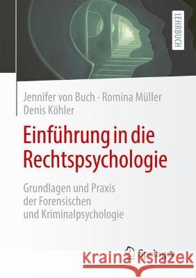Einführung in Die Rechtspsychologie: Grundlagen Und Praxis Der Forensischen Und Kriminalpsychologie Von Buch, Jennifer 9783662655191 Springer - książka