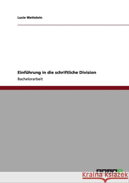 Einführung in die schriftliche Division Wettstein, Lucie 9783640998906 Grin Verlag - książka