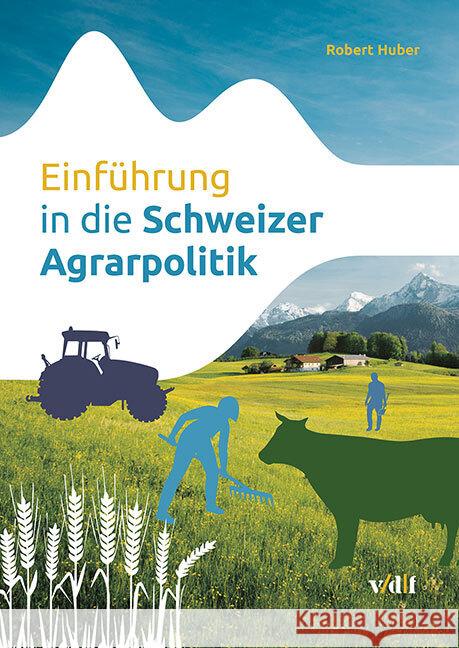 Einführung in die Schweizer Agrarpolitik Huber, Robert 9783728140586 vdf Hochschulverlag AG - książka