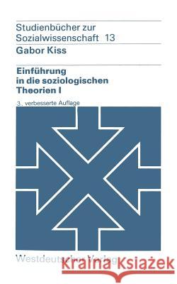 Einführung in Die Soziologischen Theorien I: Vergleichende Analyse Soziologischer Hauptrichtungen Kiss, Gabor 9783531210889 Vs Verlag F R Sozialwissenschaften - książka