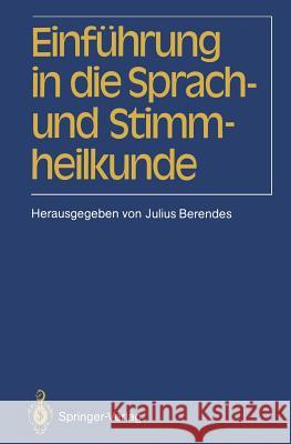 Einführung in Die Sprach-Und Stimmheilkunde Berendes, Julius 9783540173786 Springer - książka