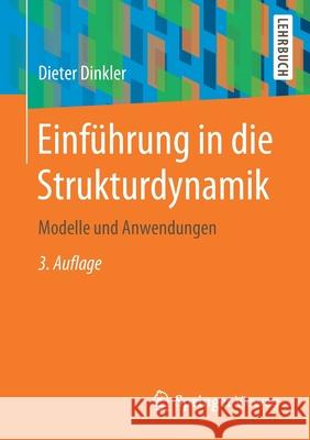 Einführung in Die Strukturdynamik: Modelle Und Anwendungen Dinkler, Dieter 9783658318444 Springer Vieweg - książka