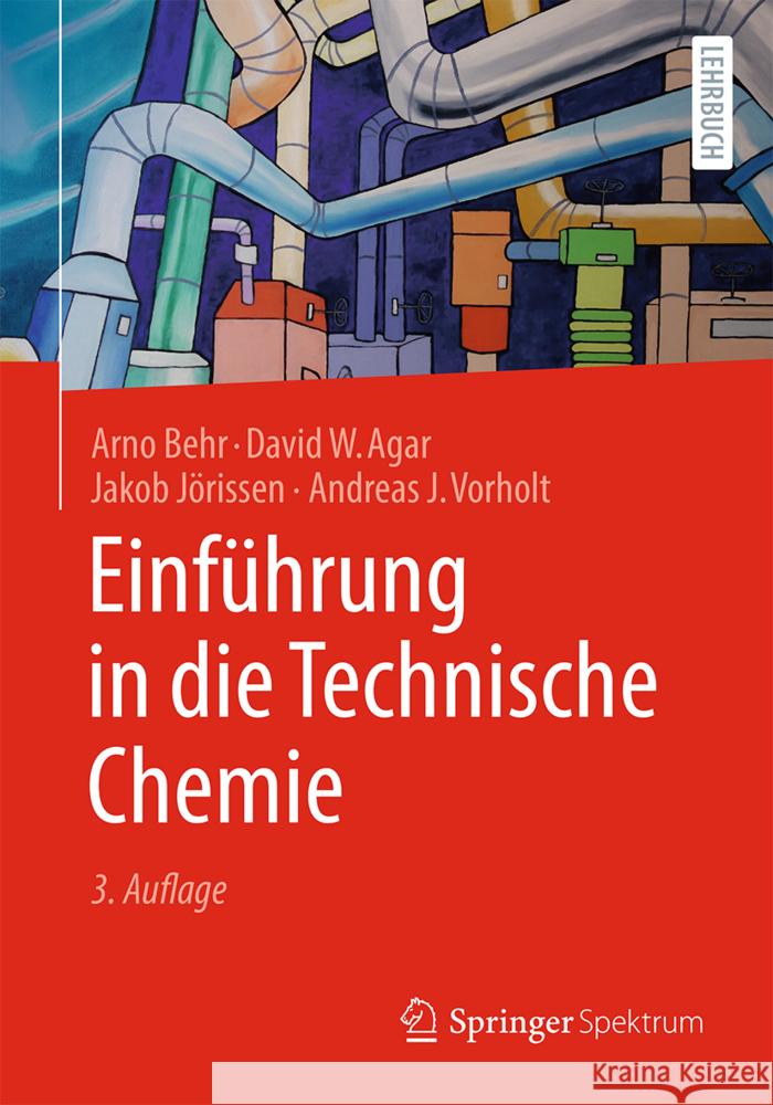 Einf?hrung in Die Technische Chemie Arno Behr David W. Agar Andreas J. Vorholt 9783662701478 Springer Spektrum - książka