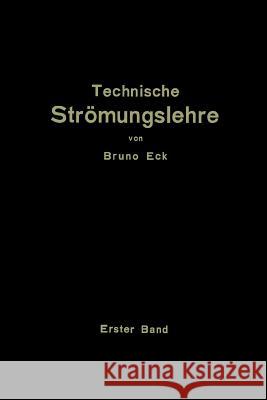 Einführung in Die Technische Strömungslehre: Erster Band: Theoretische Grundlagen Eck, Bruno 9783642896392 Springer - książka