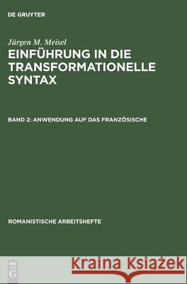 Einführung in die transformationelle Syntax, Band 2, Anwendung auf das Französische Jürgen M Meisel 9783484500648 Walter de Gruyter - książka