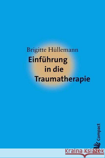 Einführung in die Traumatherapie Hüllemann, Brigitte 9783849702670 Carl-Auer - książka