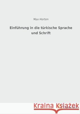 Einf?hrung in die t?rkische Sprache und Schrift Max Horten 9783965067615 Literaricon Verlag - książka