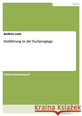 Einführung in die Tuchjonglage Andrea Lenz 9783640737932 Grin Verlag - książka