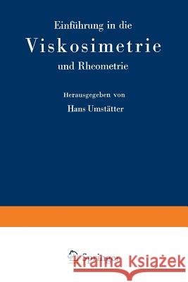 Einführung in Die Viskosimetrie Und Rheometrie Umstätter, Hans 9783662238042 Springer - książka