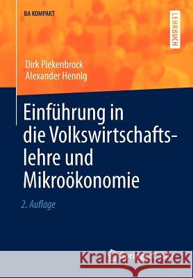 Einführung in Die Volkswirtschaftslehre Und Mikroökonomie Piekenbrock, Dirk 9783790828917 Springer Gabler - książka