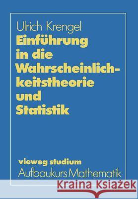 Einführung in Die Wahrscheinlichkeitstheorie Und Statistik Krengel, Ulrich 9783528072599 Vieweg+teubner Verlag - książka