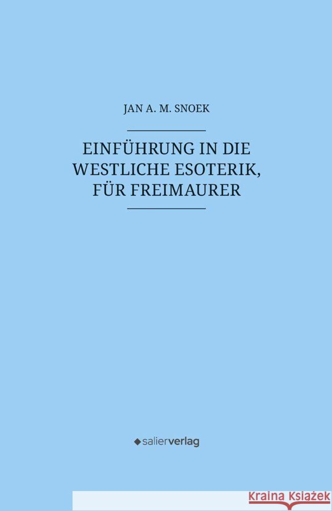 Einführung in die westliche Esoterik, für Freimaurer Snoek, Jan A. M. 9783962850685 Salier Verlag - książka