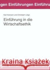 Einführung in die Wirtschaftsethik Homann, Karl Lütge, Christoph  9783825877583 Lit-Verlag - książka