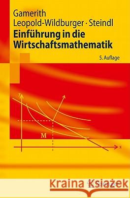 Einführung in Die Wirtschaftsmathematik Gamerith, Wolf 9783642150487 Not Avail - książka