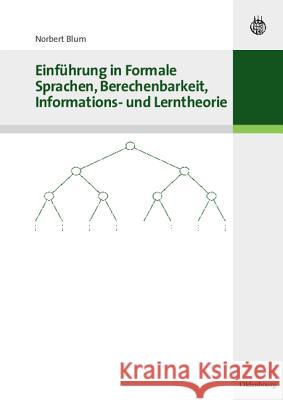 Einführung in Formale Sprachen, Berechenbarkeit, Informations- Und Lerntheorie Norbert Blum 9783486274332 Walter de Gruyter - książka